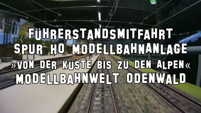 Führerstandsmitfahrt auf der riesigen Spur H0 Anlage in der Modellbahnwelt Odenwald