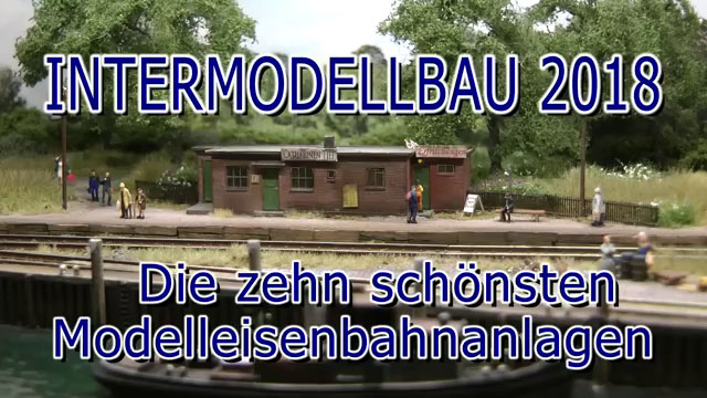 Intermodellbau 2018 - Die schönsten Modelleisenbahnanlagen der Modellbau-Messe in Dortmund