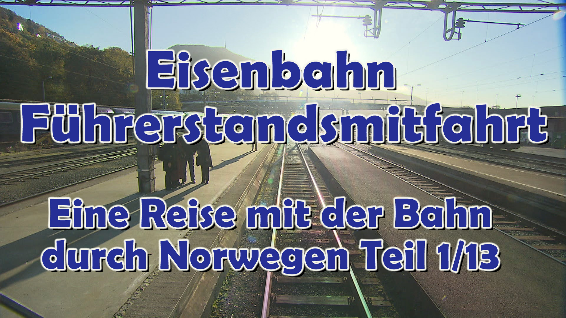 Eisenbahn Führerstandsmitfahrt von Bergen über Arna nach Dale: Eine Reise durch Norwegen mit der Bahn - Teil 1/13