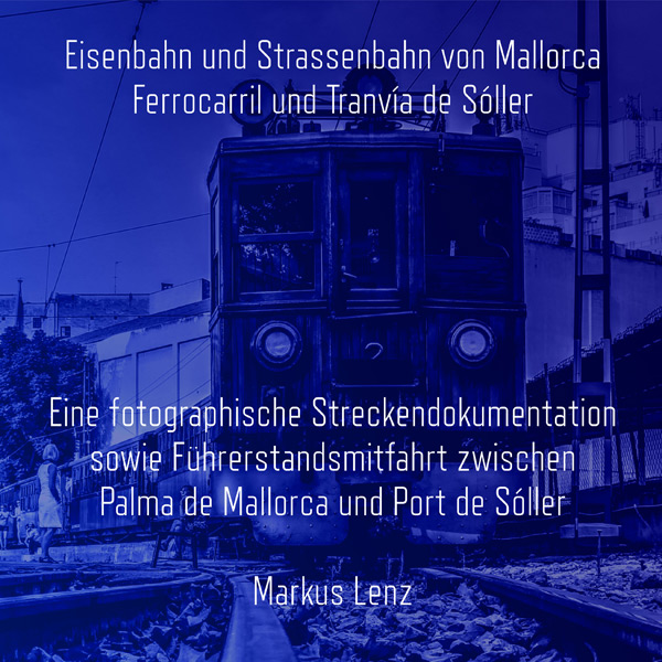 Eisenbahn und Strassenbahn von Mallorca: Ferrocarril und Tranvía de Sóller