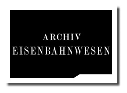Archiv für Eisenbahn-Geschichte von 1878 bis 1908