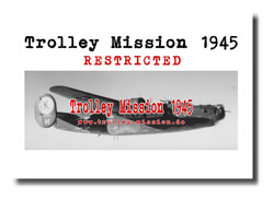Trolley Mission 1945: Luftaufnahmen und Fotos aus dem Zweiten Weltkrieg