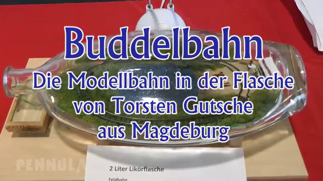 Eisenbahn in der Flasche - Buddelbahn - Die Modelleisenbahn in der Flasche von Torsten Gutsche
