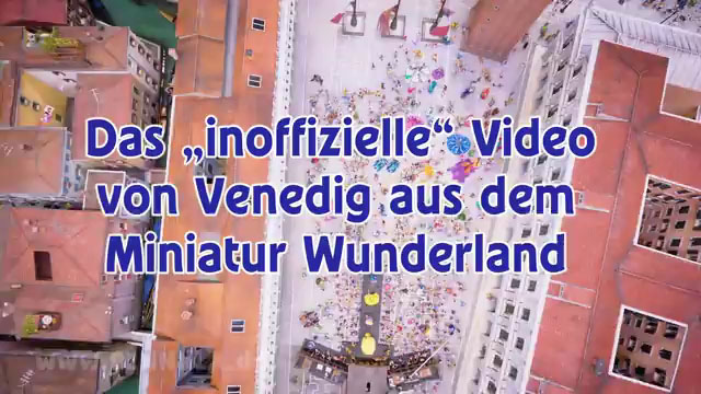 Modellbahn Hamburg - Das inoffizielle Video von Venedig im Miniatur Wunderland von Pennula