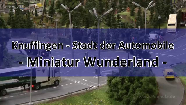 Modellbahn Knuffingen - Die Stadt der Automobile bzw. DC Car und Mini Cars im Miniatur Wunderland