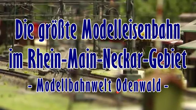 Modelleisenbahn Odenwald Größte Modellbahn in Süddeutschland