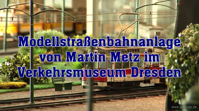 Straßenbahn Modellbahn von Martin Metz im Verkehrsmuseum Dresden